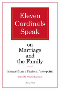 Title: Eleven Cardinals Speak on Marriage and the Family: Essays from a Pastoral Viewpoint, Author: Winfried Aymans