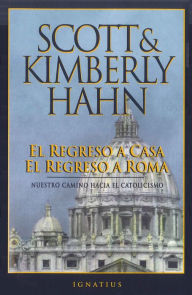 Title: El Regreso a Casa, el Regreso a Roma, Author: Kimberly Hahn