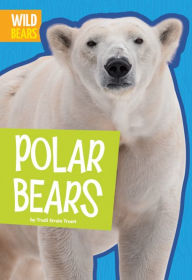 Title: Polar Bears, Author: Trudi Strain Trueit