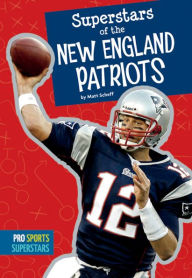 Title: Superstars of the New England Patriots, Author: Matt Scheff