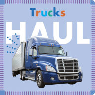 Title: Trucks Haul, Author: Rebecca Glaser