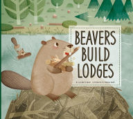 Title: Beavers Build Lodges, Author: Elizabeth Raum