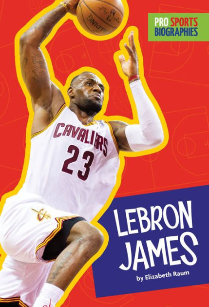 Pro Sports Biographies: LeBron James by Elizabeth Raum, Paperback ...