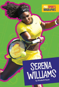 Title: Pro Sports Biographies: Serena Williams, Author: Elizabeth Raum