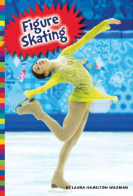 Title: Winter Olympic Sports: Figure Skating, Author: Laura Hamilton Waxman