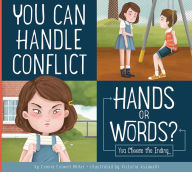 Title: You Can Handle Conflict: Hands or Words?, Author: Connie Colwell Miller