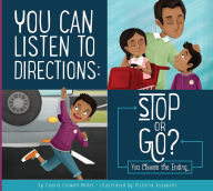 Title: You Can Listen to Directions: Stop or Go?, Author: Connie Colwell Miller