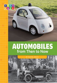 Title: Automobiles from Then to Now, Author: Rachel Grack