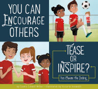 Title: You Can Encourage Others: Tease or Inspire?, Author: Connie Colwell Miller