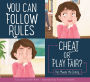 You Can Follow the Rules: Cheat or Play Fair?