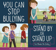 Title: You Can Stop Bullying: Stand By or Stand Up?, Author: Connie Colwell Miller