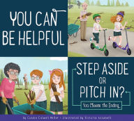 Title: You Can Be Helpful: Step Aside or Pitch In?, Author: Connie Colwell Miller