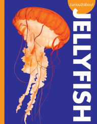 Title: Curious about Jellyfish, Author: Annie C. Holdren
