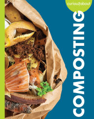 Title: Curious about Composting, Author: Amy S. Hansen