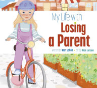 Title: My Life with Losing a Parent, Author: Mari Schuh