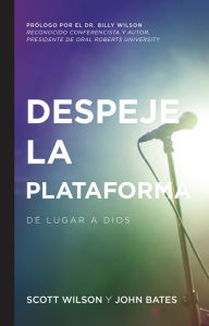 Title: Despeje la plataforma: Dé lugar a Dios, Author: Scott Wilson