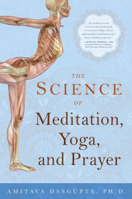 Title: The Science of Meditation, Yoga, and Prayer, Author: Amitava Dasgupta