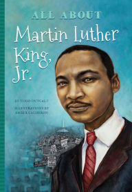 Title: All About Martin Luther King, Jr., Author: Todd Outcalt