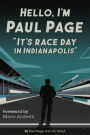 Hello, I'm Paul Page: It's Race Day in Indianapolis