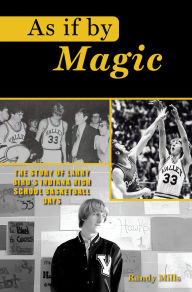 As If By Magic: The Story of Larry Bird's Indiana High School Basketball Days