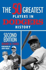 Title: The 50 Greatest Players in Dodgers History, Author: Robert W Cohen