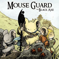 Title: Mouse Guard Vol. 3: The Black Axe, Author: David Petersen