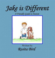 Title: Jake is Different, Author: Rosita Bird