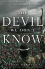 The Devil We Don't Know: The Dark Side of Revolutions in the Middle East