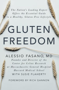 Title: Gluten Freedom: The Nation's Leading Expert Offers the Essential Guide to a Healthy, Gluten-Free Lifestyle, Author: Alessio Fasano
