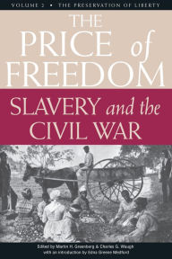 Title: The Price of Freedom: Slavery and the Civil War, Volume 2-The Preservation of Liberty, Author: Martin Harry Greenberg