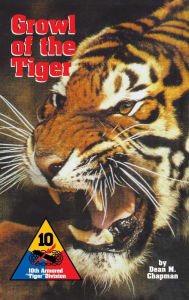 Title: Growl of the Tiger: 10th Armored Tiger Division, Author: Dean M. Chapman