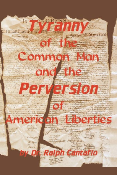 Tyranny of the Common Man and Perversion American Liberties