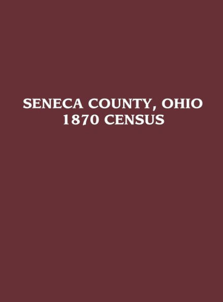 Seneca County, Ohio: 1870 Census