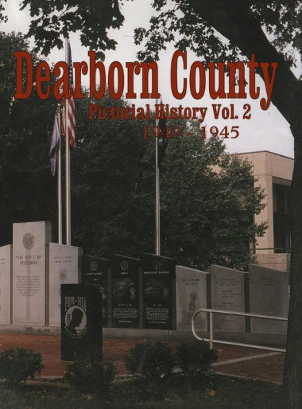 Dearborn Co, IN: Pictorial History Volume 2, 1940-1945