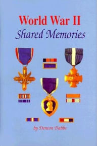 Title: World War II: Shared Memories, Author: Denton Dabbs