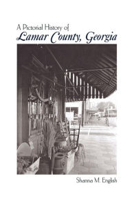 Title: Lamar Co, Ga Pictorial, Author: Shanna M. English