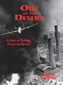 Out of the Desert: A Story of Palestine, Ploesti and Beyond