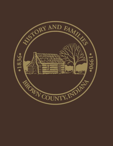 Brown Co, IN: Histories and Families, 1836-1990