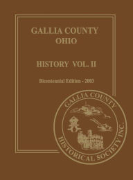 Title: Gallia County, Ohio (Bicentennial): History Vol. 2; Bicentennial Edition-2003, Author: Gallia County Historical Society