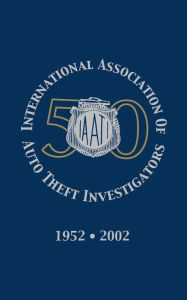 Title: International Association of Auto Theft Investigators, Author: Turner Publishing
