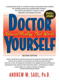 Title: Doctor Yourself: Natural Healing That Works, Author: Andrew W. Saul