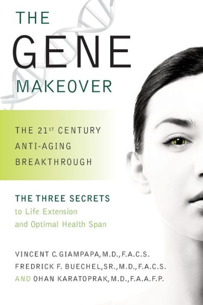 The Gene Makeover: 21st Century Anti-Aging Breakthrough