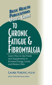 Title: User's Guide to Chronic Fatigue & Fibromyalgia, Author: Laurel Vukovic