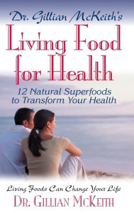 Title: Dr. Gillian McKeith's Living Food for Health, Author: Gillian McKeith