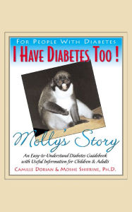 Title: I Have Diabetes Too!: Molly's Story, Author: Camille R. Dorian