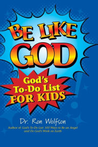 Title: Be Like God: God's To-Do List for Kids, Author: Ron Wolfson