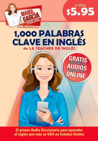 Title: 1,000 Palabras Clave del Ingles: Domina El Ingles Que Mas Se USA En Estados Unidos, Author: Maria Garcia