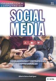 Title: Social Media. Herramientas y Estrategias Empresariales, Author: Alberto Dotras Rodrïguez
