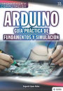 Arduino. Guï¿½a prï¿½ctica de fundamentos y simulaciï¿½n