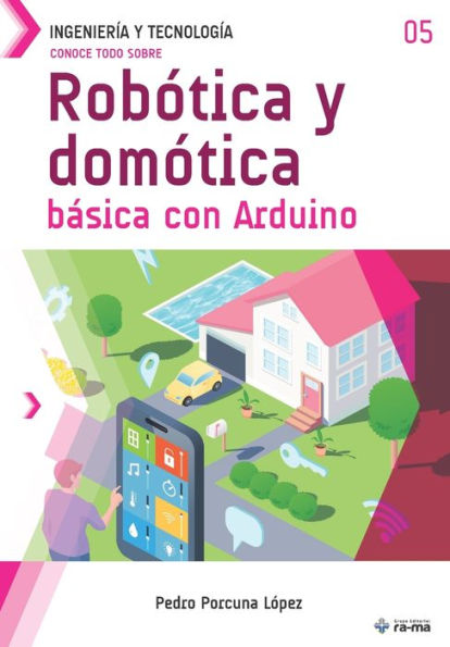 Conoce todo sobre Robï¿½tica y domï¿½tica bï¿½sica con Arduino